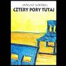 "Cztery Pory Tutaj" - Janusz Wrobel